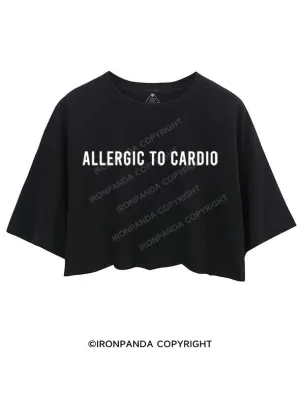 ALLERGIC TO CARDIO CROP TOPS